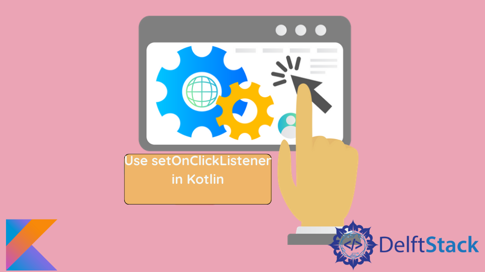 在 Kotlin 中使用 setOnClickListener