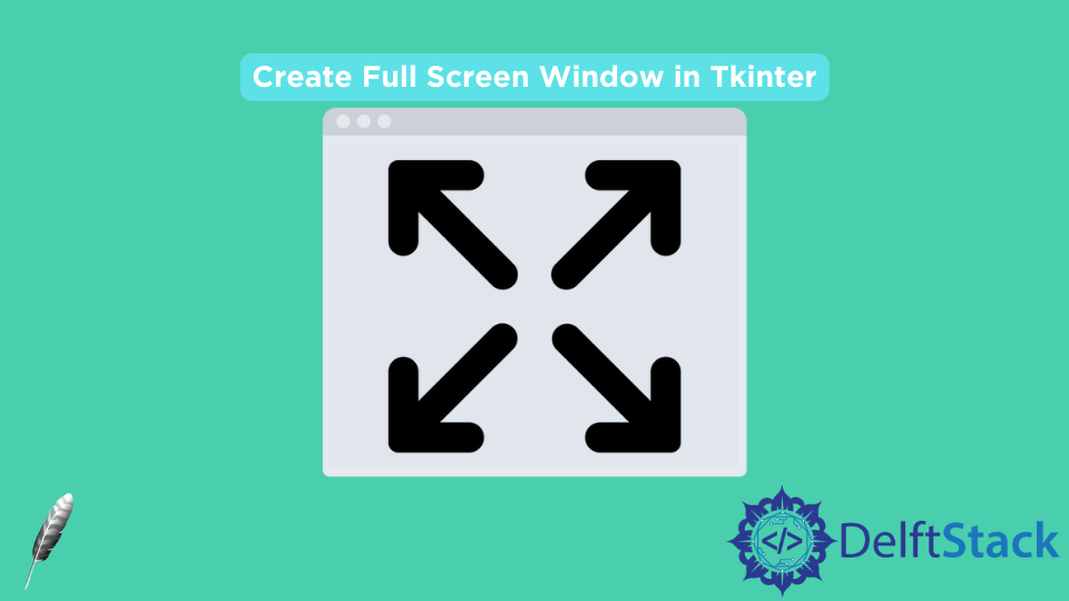 如何在 Tkinter 中创建全屏窗口