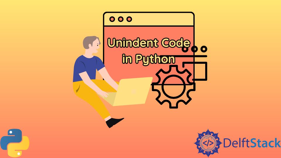在 Python 中取消缩进代码